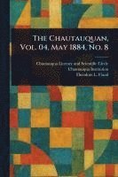 bokomslag The Chautauquan, Vol. 04, May 1884, No. 8