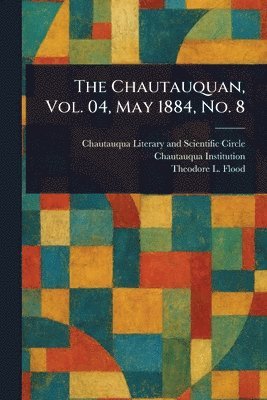 bokomslag Chautauquan, Vol. 04, May 1884, No. 8