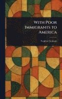 bokomslag With Poor Immigrants to America
