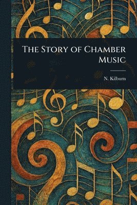 bokomslag Story of Chamber Music