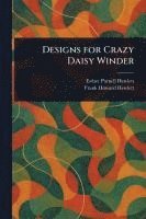 bokomslag Designs for Crazy Daisy Winder