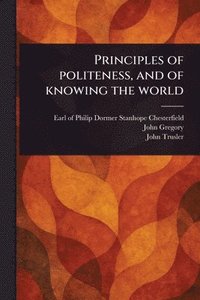 bokomslag Principles of Politeness, and of Knowing the World