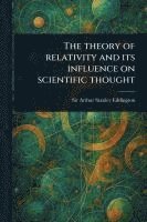 bokomslag Theory of Relativity and Its Influence on Scientific Thought