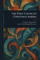 bokomslag The First Church's Christmas Barrel