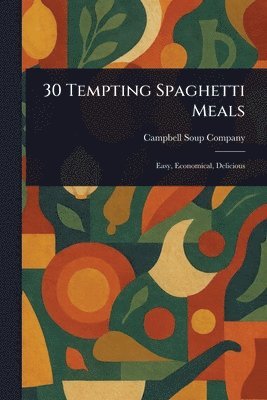 bokomslag 30 Tempting Spaghetti Meals