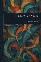 Marjorie Bowen - Kings-at-Arms, Häftad
