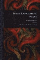 Three Lancashire Plays 1