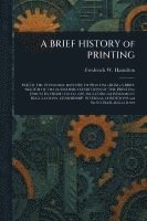 bokomslag A BRIEF HISTORY of PRINTING