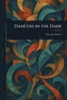 bokomslag Dancers in the Dark