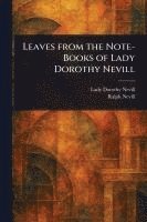 bokomslag Leaves From the Note-Books of Lady Dorothy Nevill