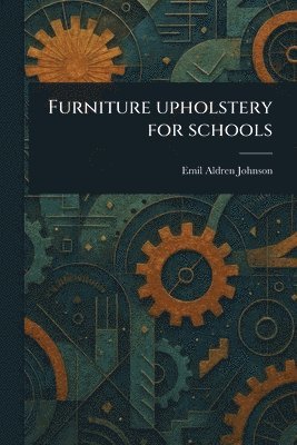 bokomslag Furniture Upholstery for Schools