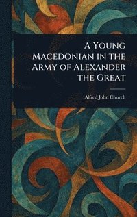 bokomslag Young Macedonian in the Army of Alexander the Great