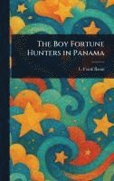 bokomslag The Boy Fortune Hunters in Panama