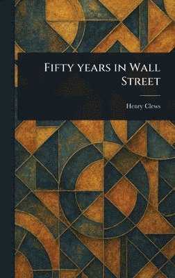 Fifty Years in Wall Street
