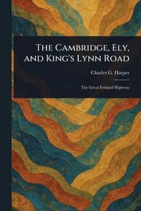 bokomslag Cambridge, Ely, and King's Lynn Road