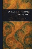 bokomslag By-paths in Hebraic Bookland