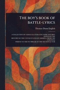 bokomslag The Boy's Book of Battle-lyrics