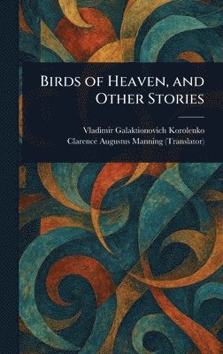 bokomslag Birds of Heaven, and Other Stories