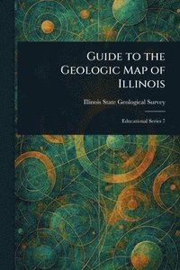bokomslag Guide to the Geologic Map of Illinois