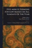 bokomslag Five-minute Sermons for Low Masses on All Sundays Of The Year