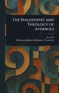 bokomslag Philosophy and Theology of Averroes