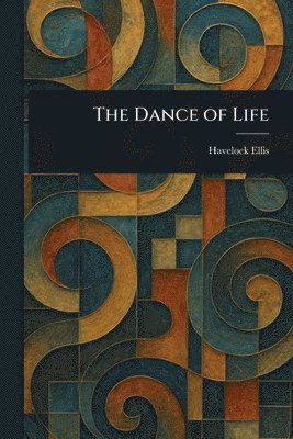 Havelock Ellis - Dance of Life, Häftad