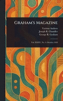 Various, Joseph R (Joseph Ripley) Chandler, George R Graham, Joseph R. (Joseph Ripley) Chandler - Graham's Magazine, Inbunden