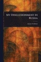 bokomslag My Disillusionment in Russia
