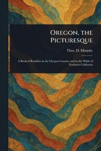 bokomslag Oregon, the Picturesque