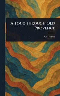 bokomslag Tour Through Old Provence