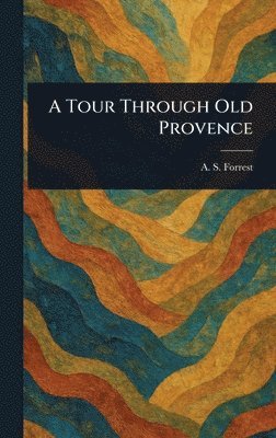 Tour Through Old Provence 1