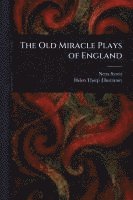 bokomslag The Old Miracle Plays of England