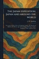Japan Expedition. Japan and Around the World 1