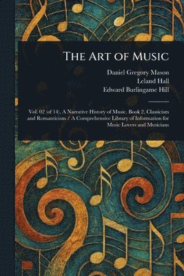 Daniel Gregory Mason, Leland Hall, Edward Burlingame Hill - Art of Music, Häftad