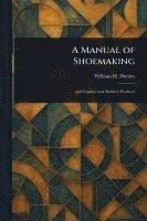 bokomslag Manual of Shoemaking