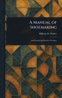 bokomslag Manual of Shoemaking