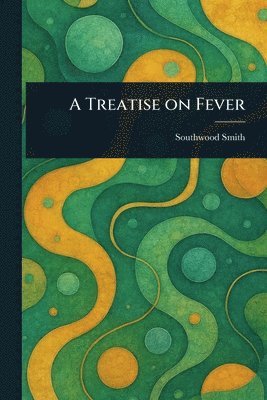 bokomslag Treatise on Fever