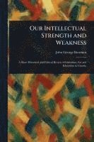 bokomslag Our Intellectual Strength and Weakness