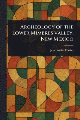 Archeology of the Lower Mimbres Valley, New Mexico 1