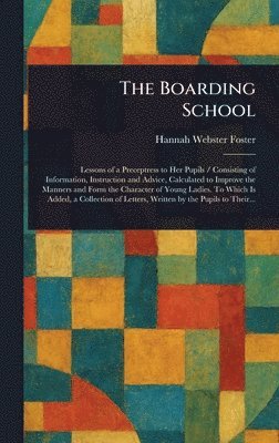 Hannah Webster Foster - Boarding School, Inbunden