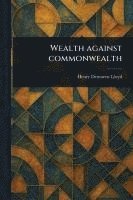 bokomslag Wealth Against Commonwealth
