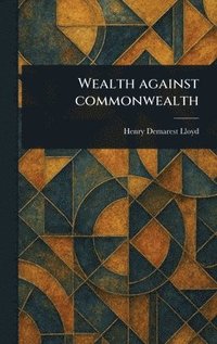bokomslag Wealth Against Commonwealth
