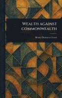bokomslag Wealth Against Commonwealth