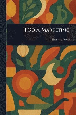 bokomslag I Go A-Marketing