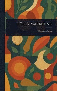 bokomslag I Go A-Marketing