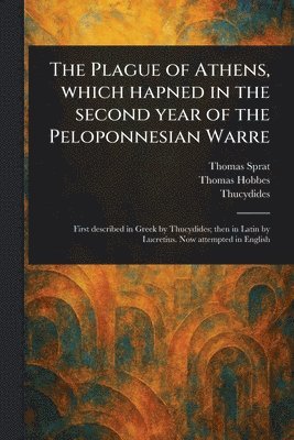 Thomas Sprat, Thomas Hobbes, Thucydides - Plague of Athens, Which Hapned in the Second Year of the Peloponnesian Warre, Häftad