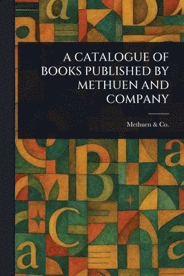 Methuen & Co - Catalogue of Books Published by Methuen and Company, Häftad