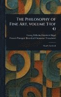 bokomslag Philosophy of Fine Art, Volume 3 (of 4)