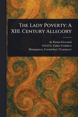 Da Parma Giovanni, Father O S F C Cuthbert, Montgomery Carmichael - Lady Poverty, Häftad