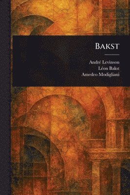 André Levinson, Léon Bakst, Amedeo Modigliani - Bakst, Häftad